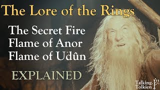 Lore of the Rings The Secret Fire Explained [upl. by Belvia817]