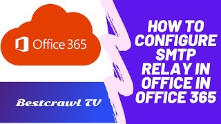 How to Configure SMTP Relay in Office 365 2021 [upl. by Niwdla]