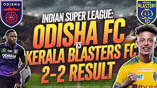 Odisha FC vs Kerala Blasters 22  Isl Match Highlights and Analysis [upl. by Aitetel976]