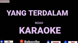 Noah  Yang Terdalam  Karaoke [upl. by Acinnor548]