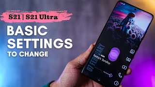 10 Settings to Change NOW on the S21 or S21 Ultra [upl. by Villiers]