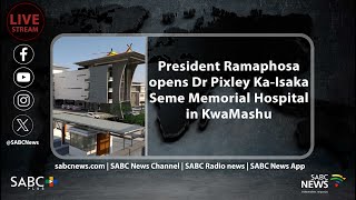 President Cyril Ramaphosa opens the Dr Pixley KaIsaka Seme Memorial Hospital in KwaMashu [upl. by Ahcatan]