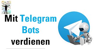 Mit Telegram Bots Geld verdienen [upl. by Zurek]