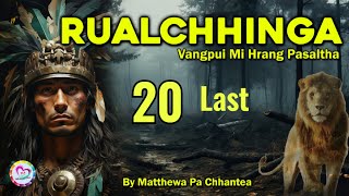 Vangpui Pasaltha Rualchhinga  20  Pasaltha Thawnthu Ngaihnawm [upl. by Tillfourd]