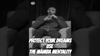 Kobe Bryants MAMBA MENTALITY  PROTECT YOUR DREAM [upl. by Offen]