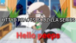 HTTYD REACTS GODZILLA SERIESAnd other stuff [upl. by Rainie]