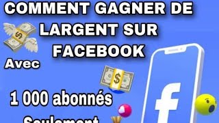 Voici comment gagner LARGENT sur FACEBOOK avec 1000 abonné 2022  monétisation Facebook [upl. by Haberman344]