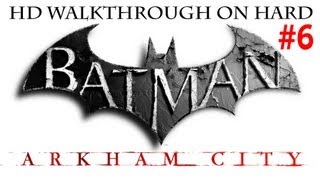 quotBatman Arkham Cityquot HD walkthrough Hard Part 6  Steel Mill [upl. by Artemla]