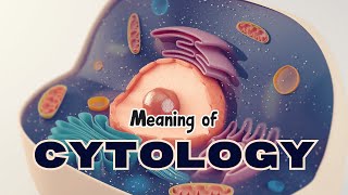 What is the meaning of Cytology [upl. by Madella]