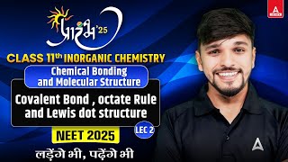 CHEMICAL BONDING amp MOLECULAR STRUCTURE CLASS 11  COVALENT BOND OCTET RULE amp LEWIS DOT STRUCTURES [upl. by Ayek]