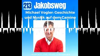 Der Jakobsweg als mystischer Lehrpfad – Im Gespräch mit Michael Vogler 214 [upl. by Addie]