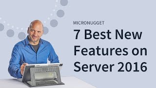 Windows Server 2016 Basics amp Features  CBT Nuggets [upl. by Cymbre]