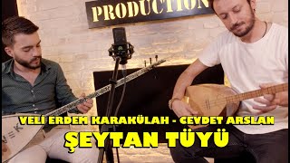 Veli Erdem Karakülah amp Cevdet Arslan  Şeytan Tüyü Akustik Performans [upl. by Ecnaralc816]