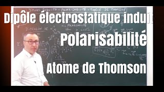 Dipôle électrostatique induit Polarisabilité Atome de Thomson [upl. by Berkman101]