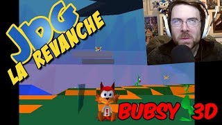 JdG la Revanche  BUBSY 3D  Episode 1 [upl. by Edalb113]