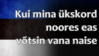 Estonian Folk Song  Kui mina ükskord noores eas võtsin vana naise [upl. by Anelleh]