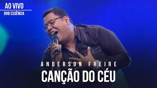 Anderson Freire  Canção do Céu Ao Vivo  DVD Essência [upl. by Consuelo68]