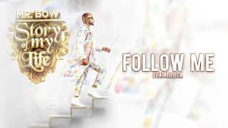 Mr Bow  Follow Me Official Audio feat Liloca [upl. by Ailin]