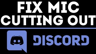 How to Fix Discord Mic Cutting Out  Stop Voice Cutting Out in Discord [upl. by Uos715]