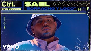 Sael  Borracho y Loco Live Session  Vevo ctrl [upl. by Horton]