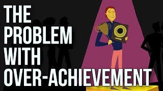 The Problem With Overachievement [upl. by Jobi]