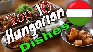 Top 10 Traditional Hungarian Dishes [upl. by Susanne]