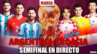 Argentina  Croacia Semifinales Mundial Qatar 2022 EN DIRECTO  MARCA [upl. by Jun72]