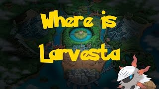 Where Is Larvesta Gift Pokemon Pokemon BlackWhite [upl. by Samoht855]