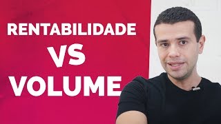 Rentabilidade ou Faturamento Qual deve ser sua Prioridade [upl. by Adriene688]