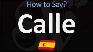 How to Pronounce Calle CORRECTLY  Spanish for STREET Pronunciation [upl. by Jallier]