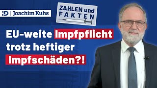 EUweite Impfpflicht trotz heftiger Impfschäden  𝐉𝐨𝐚𝐜𝐡𝐢𝐦 𝐊𝐮𝐡𝐬 [upl. by Eintirb]