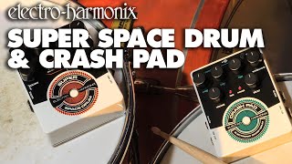 ElectroHarmonix Super Space Drum and Crash Pad Drum Synthesizer Pedals [upl. by Jenda]