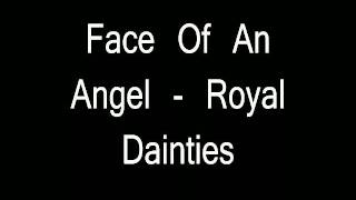 Face Of An Angel Royal Dainties YouTube [upl. by Nedle114]