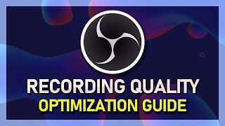 OBS Studio  How To Improve Recording Quality [upl. by Peugia]