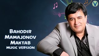 Bahodir Mamajonov  Maktab  Баходир Мамажонов  Мактаб music version 2016 [upl. by Fraya]