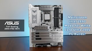 Great for White Intel Core Ultra 200S PC Builds ASUS TUF Gaming Z890PRO WIFI Unboxing amp Overview [upl. by Ertha479]