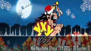 Mix Navideño Oficial 2015  YXY 1057  Dj Sytem ID [upl. by Gnahk]