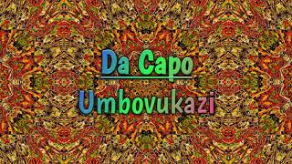 Da Capo  Umbovukazi Rise Music [upl. by Collbaith]