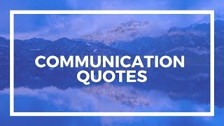 Communication Quotes [upl. by Retniw177]