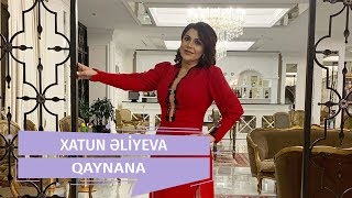 Xatun Əliyeva  Qaynana Official Audio [upl. by Deeas85]