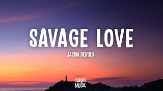 Jason Derulo  Savage Love Lyrics [upl. by Asnarepse]