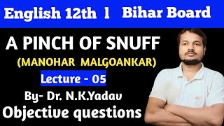 Lecture5  A Pinch of Snuff  Objective Questions [upl. by Eerot]