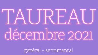 ♉️TAUREAU DECEMBRE 2021☼ CEST OFFICIEL [upl. by Enilrae]