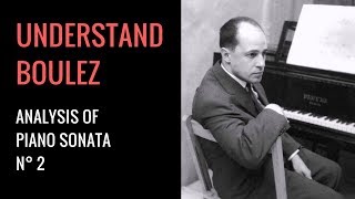 Pierre Boulez Deuxième Sonate Analysis [upl. by Atwahs]