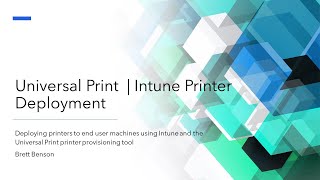 Universal Print  Intune Printer Deployment [upl. by Kling]