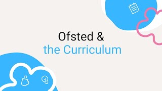 Ofsted and the Curriculum [upl. by Bird]