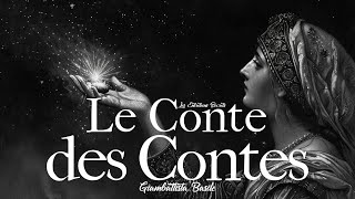 Le Conte des Contes Giambattista Basile Conte Merveilleux [upl. by Ahsirtal]