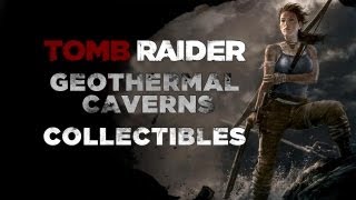 Tomb Raider Geothermal Caverns Collectibles Commentary Documents Relics GPS Caches Sacks [upl. by Lemmy324]