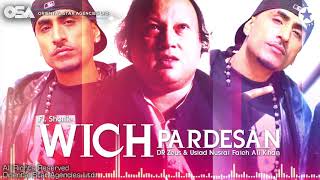 Wich Pardesan I Dr Zeus amp Nusrat Fateh Ali Khan Ft Shortie  complete version OSA Worldwide [upl. by Regnij]