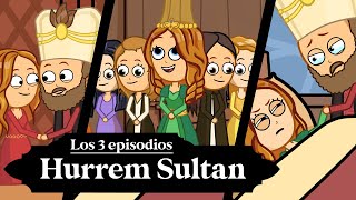 Hurrem Sultan Roxelana Siglo magnifico Los 3 episodios [upl. by Esdnil714]